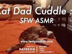 Cat Dad Cuddle ft. REAL ASMR Cat Purrs (SFW Audio Roleplay - No Gender)